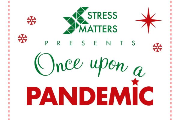 Stress Matters presents Once Upon A Pandemic